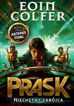 PRASK. Niechętny zabójca by Eoin Colfer