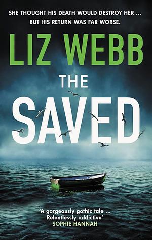 The Saved: Secrets, Lies and Bodies Wash Up on Remote Scottish Shores by Liz Webb