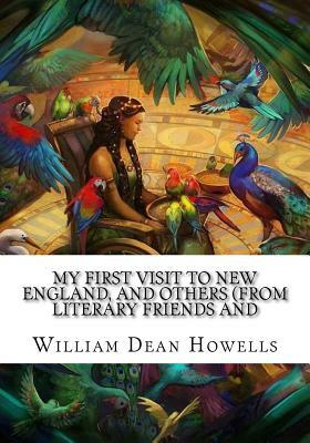 My First Visit to New England, and Others (from Literary Friends and by William Dean Howells