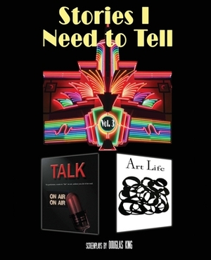 Stories I Need to Tell 3 by Douglas King