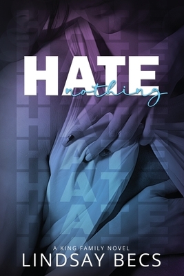 Hate Nothing by Lindsay Becs