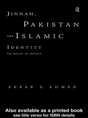 Jinnah, Pakistan and Islamic Identity: The Search for Saladin by Akbar Ahmed