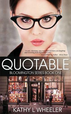 Quotable by Kathy L Wheeler