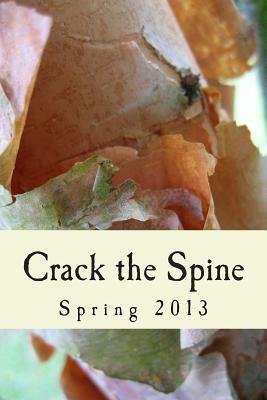 Crack the Spine: Spring 2013 by Crack the Spine