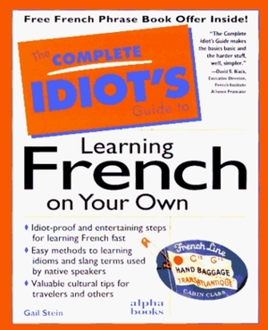 Complete Idiot's Guide to Learning French on Your Own by Gail Stein