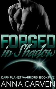 Forged in Shadow by Anna Carven