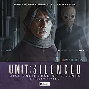 UNIT: Silenced: House of Silents by Matt Fitton
