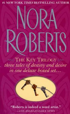 The Key Trilogy: Key of Light/Key of Knowledge/Key of Valor by Nora Roberts