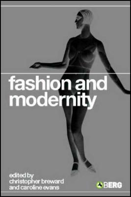 Fashion and Modernity by Caroline Evans