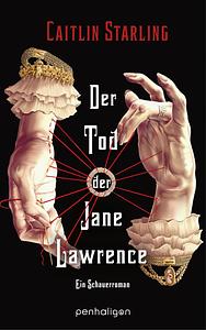 Der Tod der Jane Lawrence by Caitlin Starling
