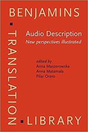 Audio Description by Pilar Orero, Anna Matamala, Anna Maszerowska