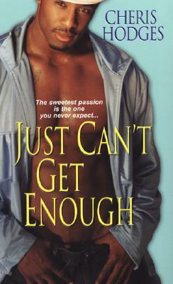 Just Can't Get Enough by Cheris Hodges
