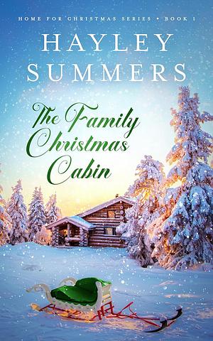 The Family Christmas Cabin by Hayley Summers