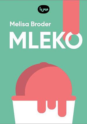 Mleko by Melissa Broder
