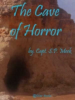 The Cave of Horror by S.P. Meek