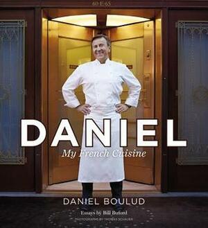 Daniel: My French Cuisine by Bill Buford, Daniel Boulud, Sylvie Bigar
