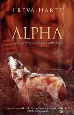 Alpha (contains Alpha #1-#3) by Treva Harte