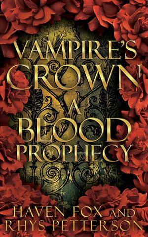 Vampire's Crown A Blood Prophecy  by Haven Fox