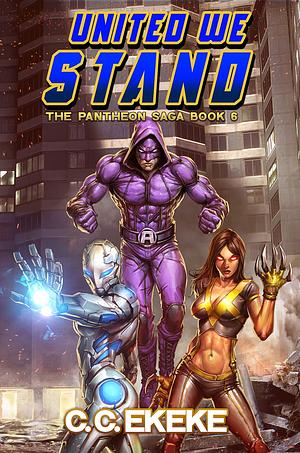 United We Stand: A Superhero Adventure by C.C. Ekeke