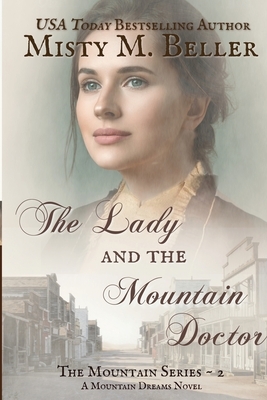 The Lady and the Mountain Doctor by Misty M. Beller