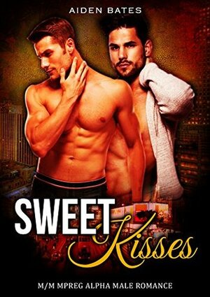 Sweet Kisses by Aiden Bates