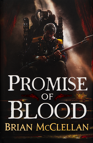 Promise of Blood by Brian McClellan