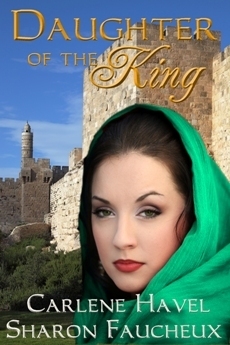 Daughter of the King by Carlene Havel, Sharon Faucheux