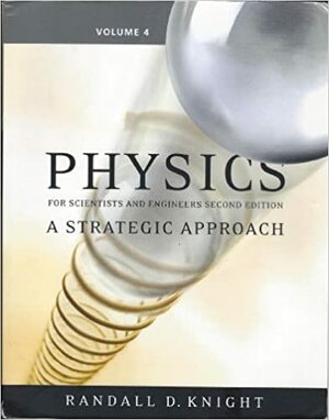 Physics for Scientists and Engineers: A Strategic Approach, Vol 4 (CHS 26-37) by Randall D. Knight