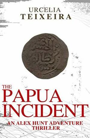The Papua Incident by Urcelia Teixeira
