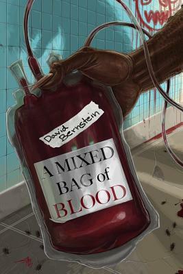 A Mixed Bag of Blood by David Bernstein, Kristopher Rufty
