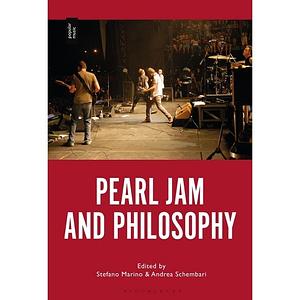 Pearl Jam and Philosophy by Stefano Marino, Andrea Schembari