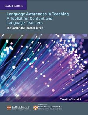 Language Awareness in Teaching: A Toolkit for Content and Language Teachers by Timothy Chadwick