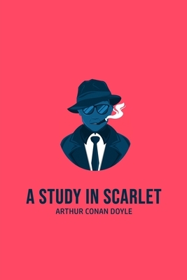 A Study in Scarlet by Arthur Conan Doyle