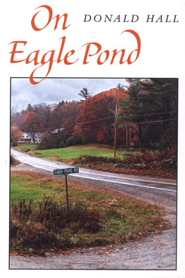 On Eagle Pond by Donald Hall