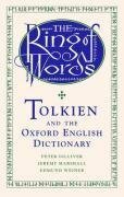 The Ring of Words: Tolkien and the Oxford English Dictionary by Peter Gilliver, E.S.C. Weiner, Jeremy Marshall