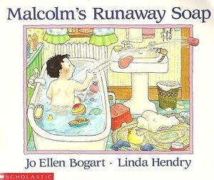 Malcolm's Runaway Soap by Jo Ellen Bogart