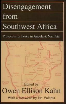 Disengagement from Southwest Africa: Prospects for Peace in Angola and Namibia by Owen Kahn