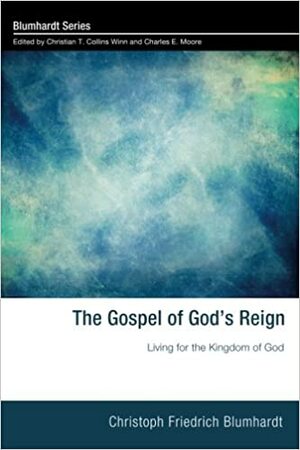 The Gospel of God's Reign by Christoph Friedrich Blumhardt