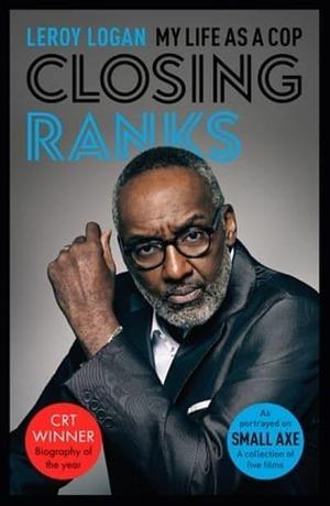 Closing Ranks: My Life as a Cop by Leroy Logan