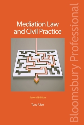 Mediation Law and Civil Practice by Tony Allen
