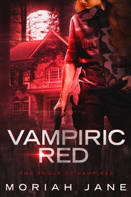 Vampiric Red: The Rogue of Vampires by Moriah Jane