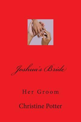 Joshua's Bride: Her Groom by Christine Potter