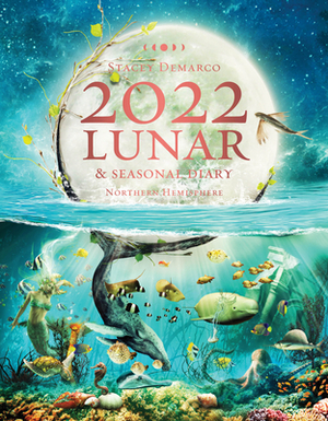 2022 Lunar and Seasonal Diary- Northern Hemisphere by Stacey DeMarco