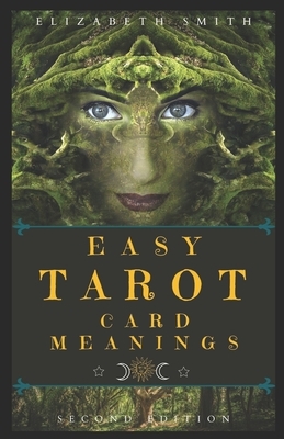 Easy Tarot Card Meanings by Elizabeth Smith