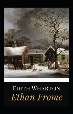 Ethan Frome Illustrated by Edith Wharton