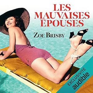 Les mauvaises épouses  by Zoé Brisby