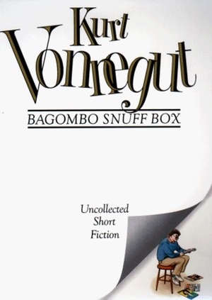 Bagombo Snuff Box: Uncollected Short Fiction by Kurt Vonnegut