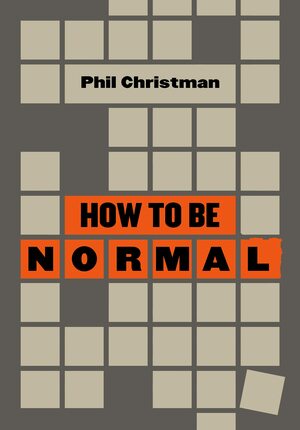 How to Be Normal by Phil Christman