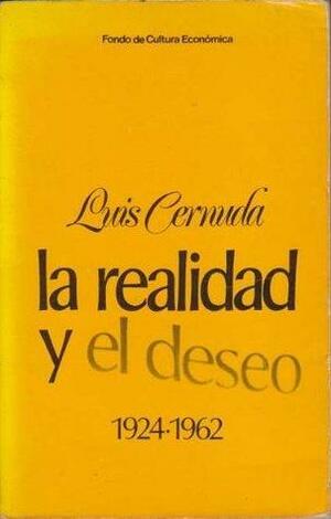 La realidad y el deseo 1924-1962 by Luis Cernuda