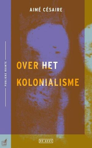 Over het kolonialisme by Aimé Césaire